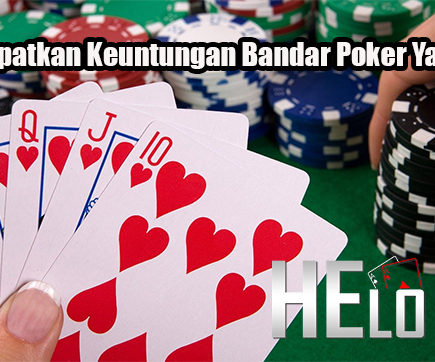 Cara Dapatkan Keuntungan Bandar Poker Yang Tepat