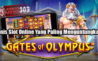 Jenis Slot Online Yang Paling Menguntungkan