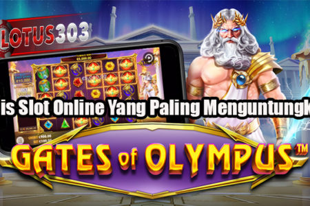 Jenis Slot Online Yang Paling Menguntungkan