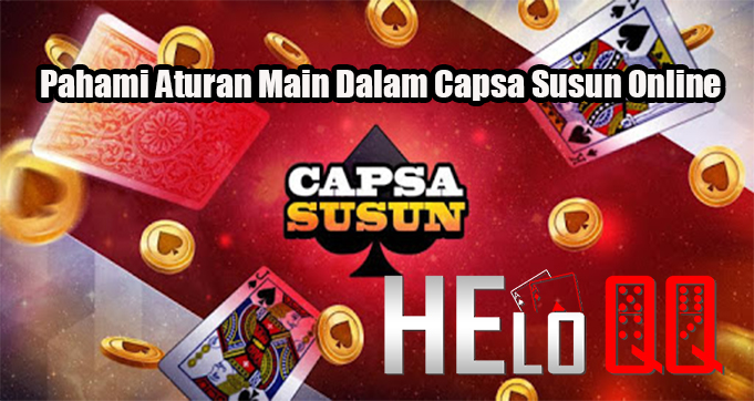 Pahami Aturan Main Dalam Capsa Susun Online