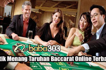 Taktik Menang Taruhan Baccarat Online Terbaik