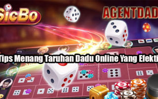 Tips Menang Taruhan Dadu Online Yang Efektif