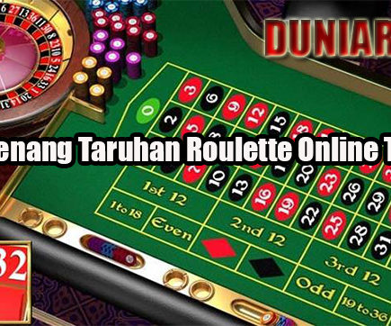 Tips Menang Taruhan Roulette Online Terbaik