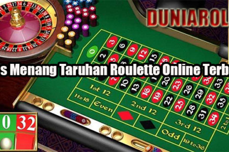 Tips Menang Taruhan Roulette Online Terbaik